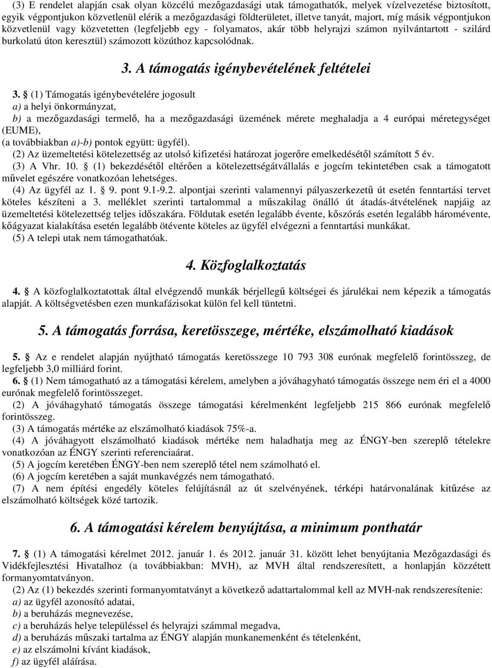 3. A támogatás igénybevételének feltételei 3.
