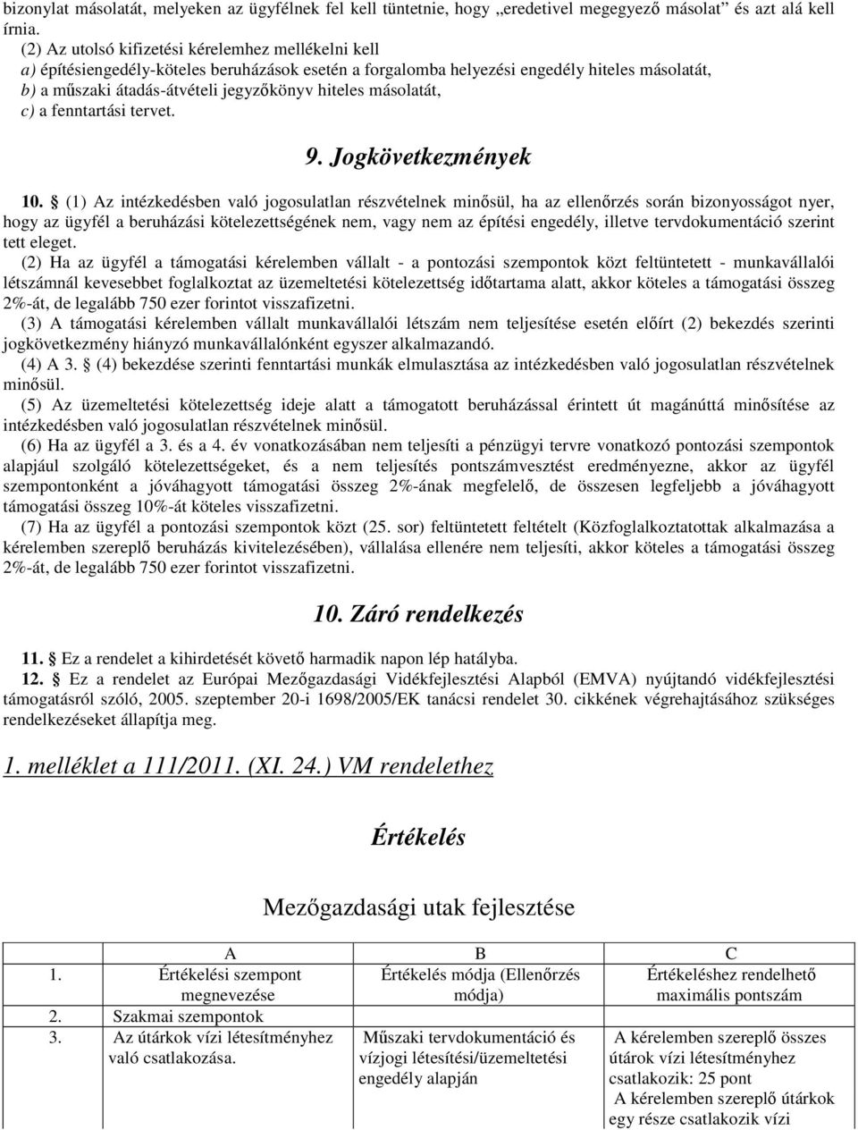 másolatát, c) a fenntartási tervet. 9. Jogkövetkezmények 10.