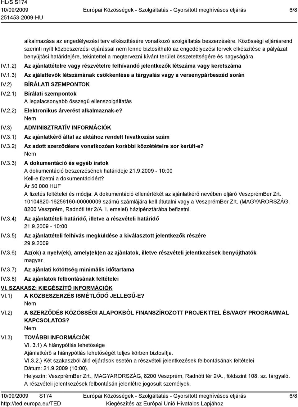 összetettségére és nagyságára.