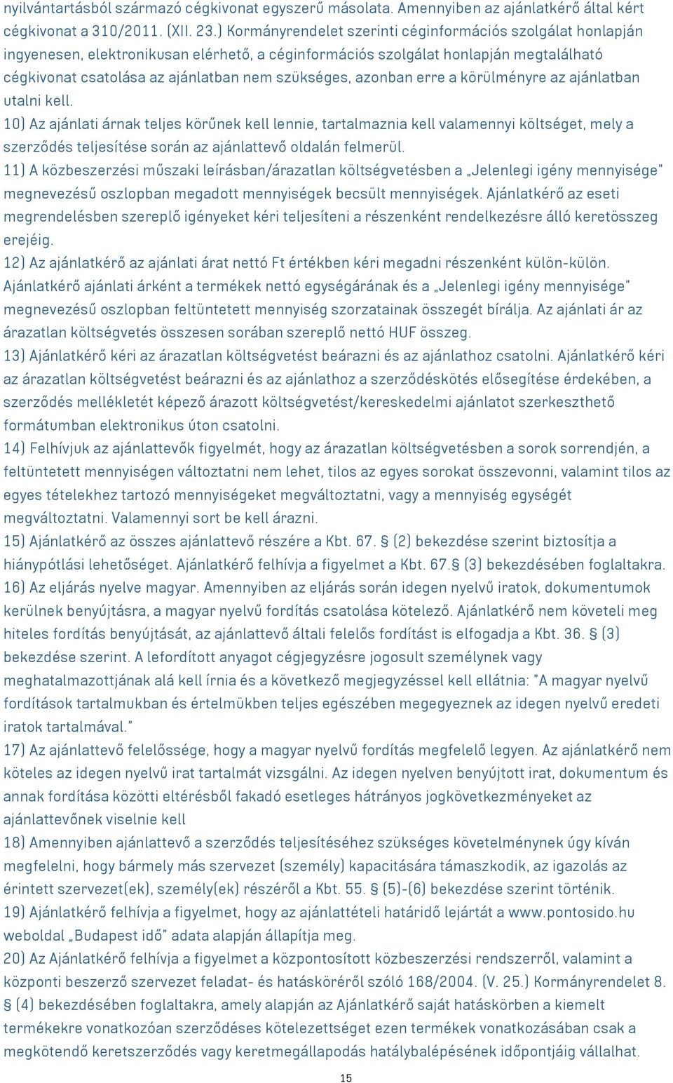 azonban erre a körülményre az ajánlatban utalni kell.