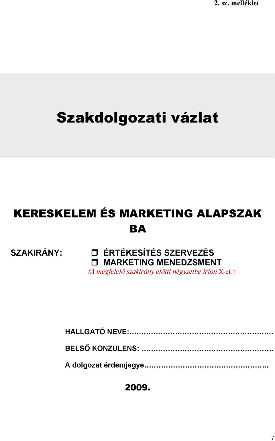 ALAPSZAK BA SZAKIRÁNY: ÉRTÉKESÍTÉS SZERVEZÉS MARKETING