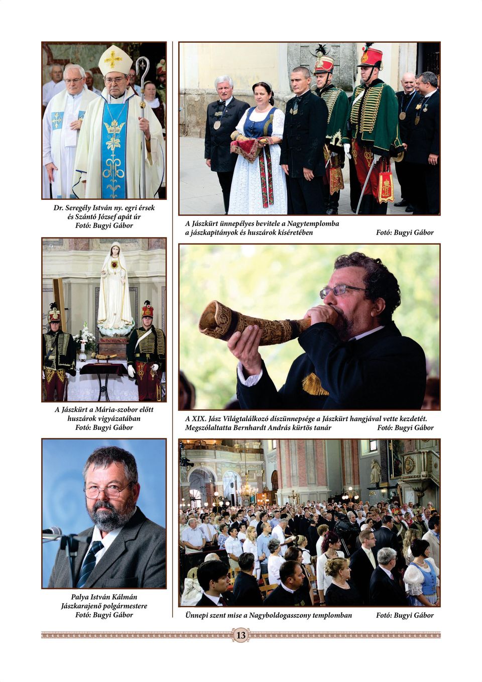 Kálmán Jászkarajenő polgármestere A Jászkürt ünnepélyes bevitele a Nagytemplomba a jászkapitányok és