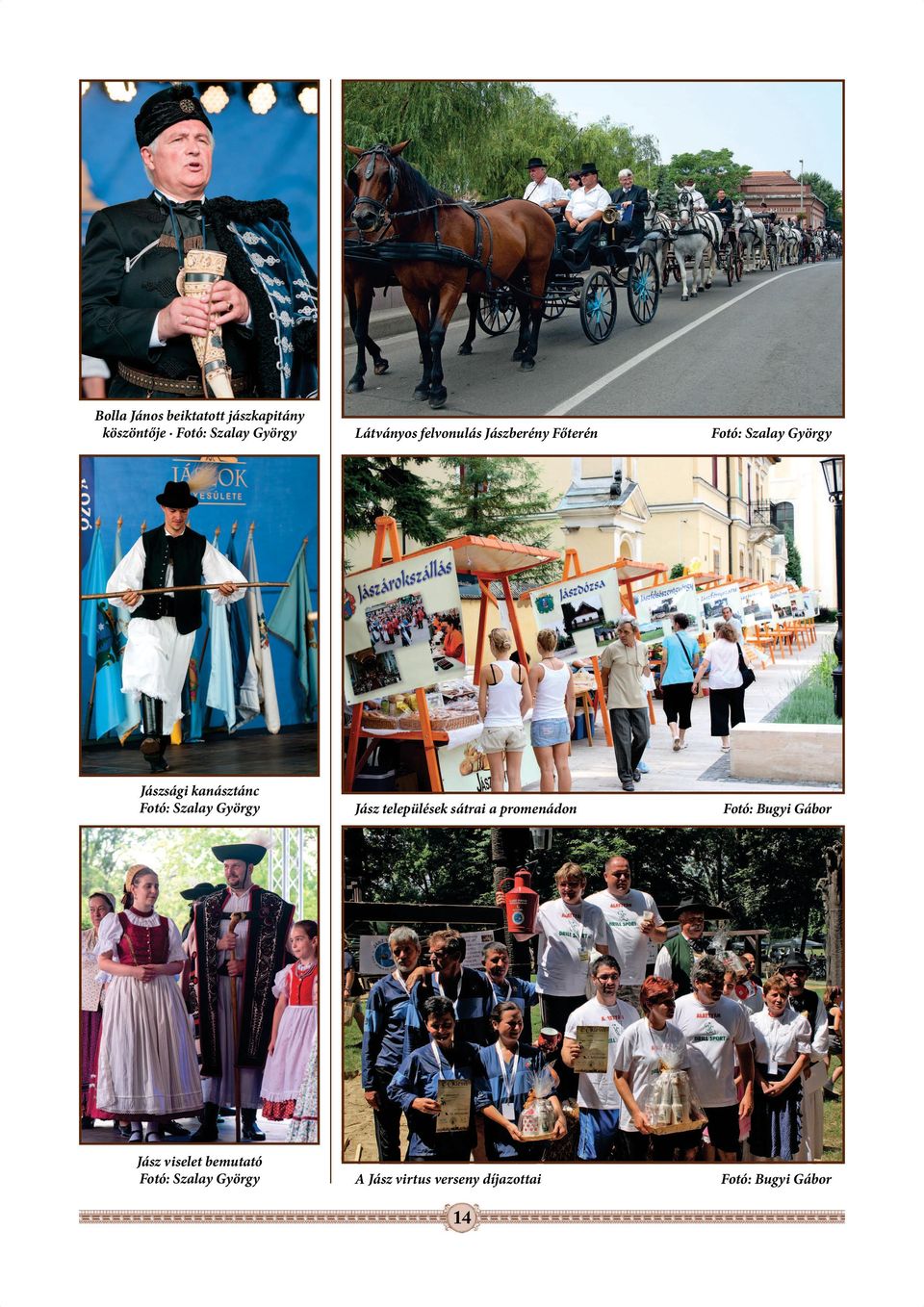 kanásztánc Fotó: Szalay György Jász települések sátrai a promenádon