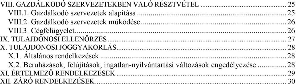 Általános rendelkezések... 28 X.2. Beruházások, felújítások, ingatlan-nyilvántartási változások engedélyezése.