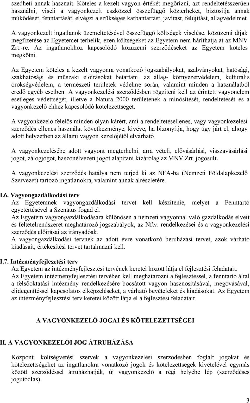 karbantartást, javítást, felújítást, állagvédelmet.