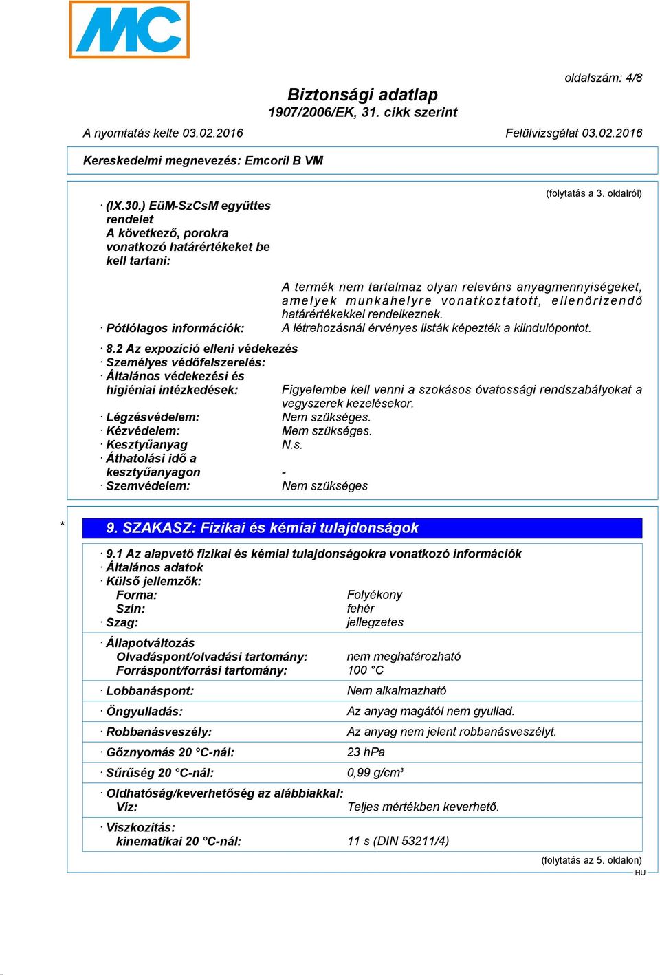Pótlólagos információk: A létrehozásnál érvényes listák képezték a kiindulópontot. 8.
