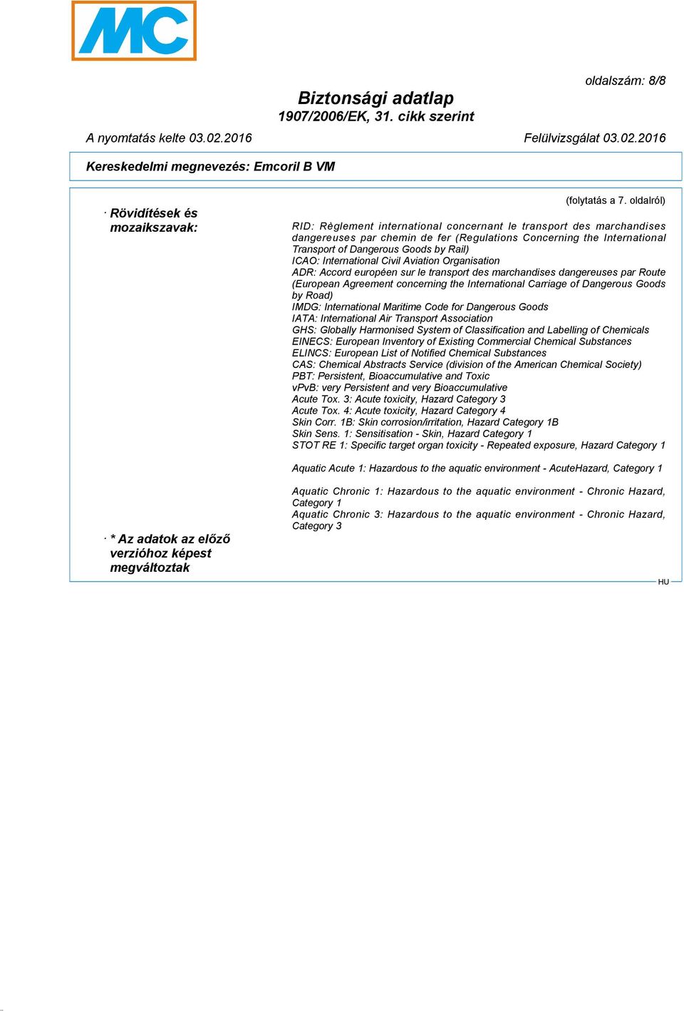 International Civil Aviation Organisation ADR: Accord européen sur le transport des marchandises dangereuses par Route (European Agreement concerning the International Carriage of Dangerous Goods by