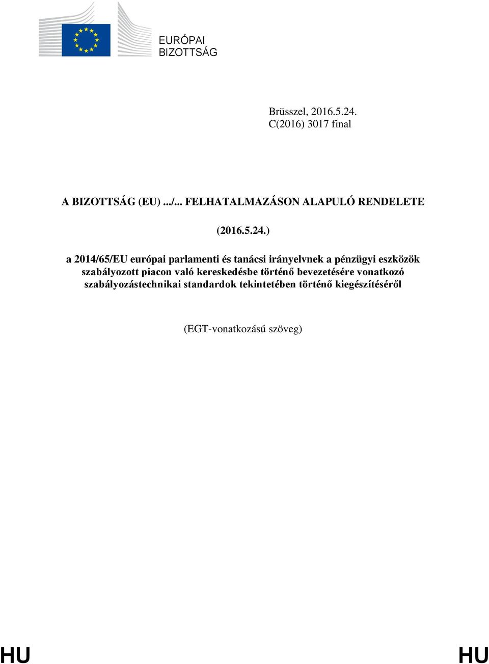 ) a 2014/65/EU európai parlamenti és tanácsi irányelvnek a pénzügyi eszközök szabályozott