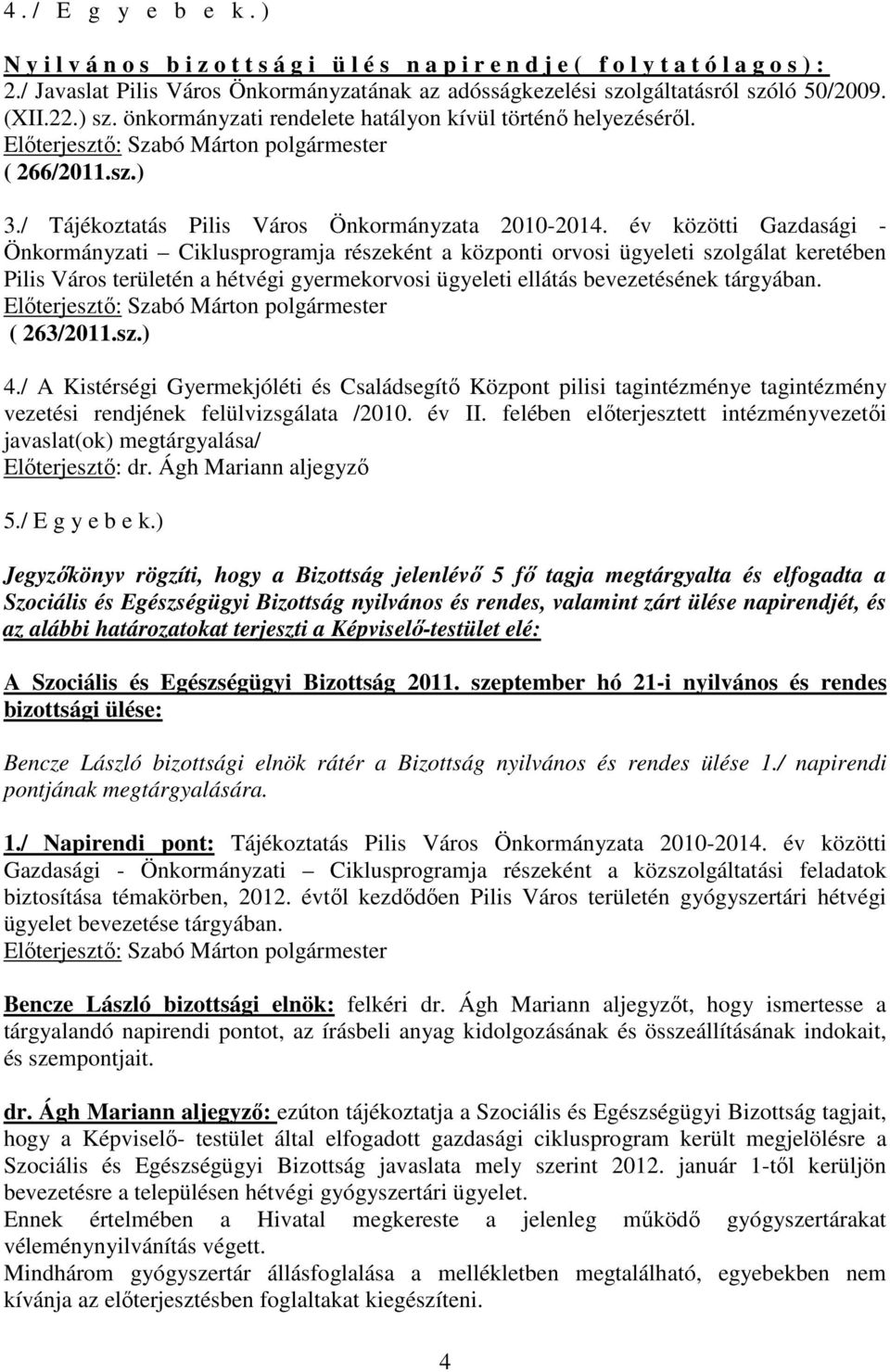 / Tájékoztatás Pilis Város Önkormányzata 2010-2014.