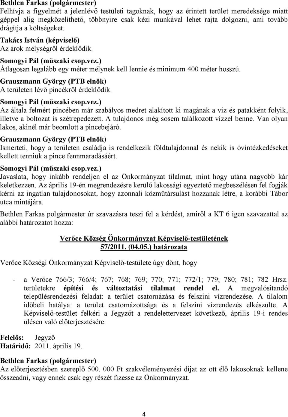 Grauszmann György (PTB elnök) A területen lévő pincékről érdeklődik.