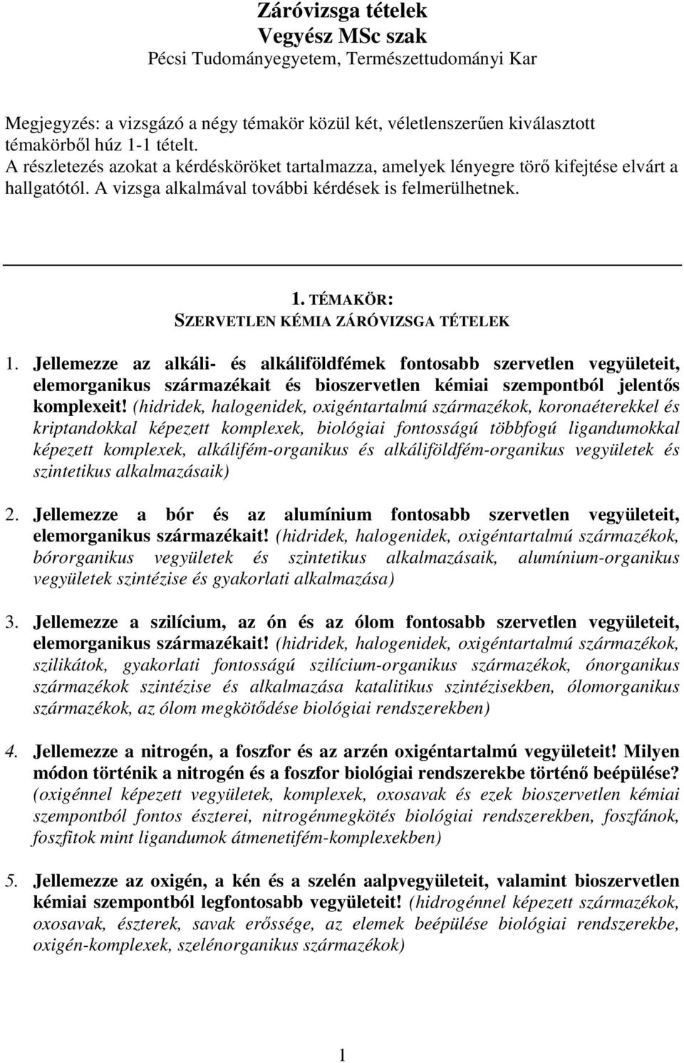 TÉMAKÖR: SZERVETLEN KÉMIA ZÁRÓVIZSGA TÉTELEK 1.