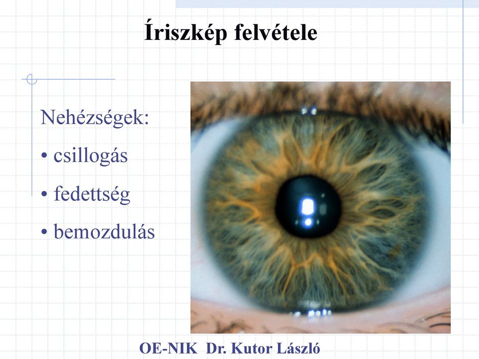 Nehézségek: