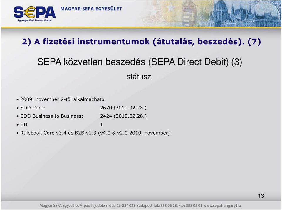 november 2-tıl alkalmazható. SDD Core: 2670 (2010.02.28.