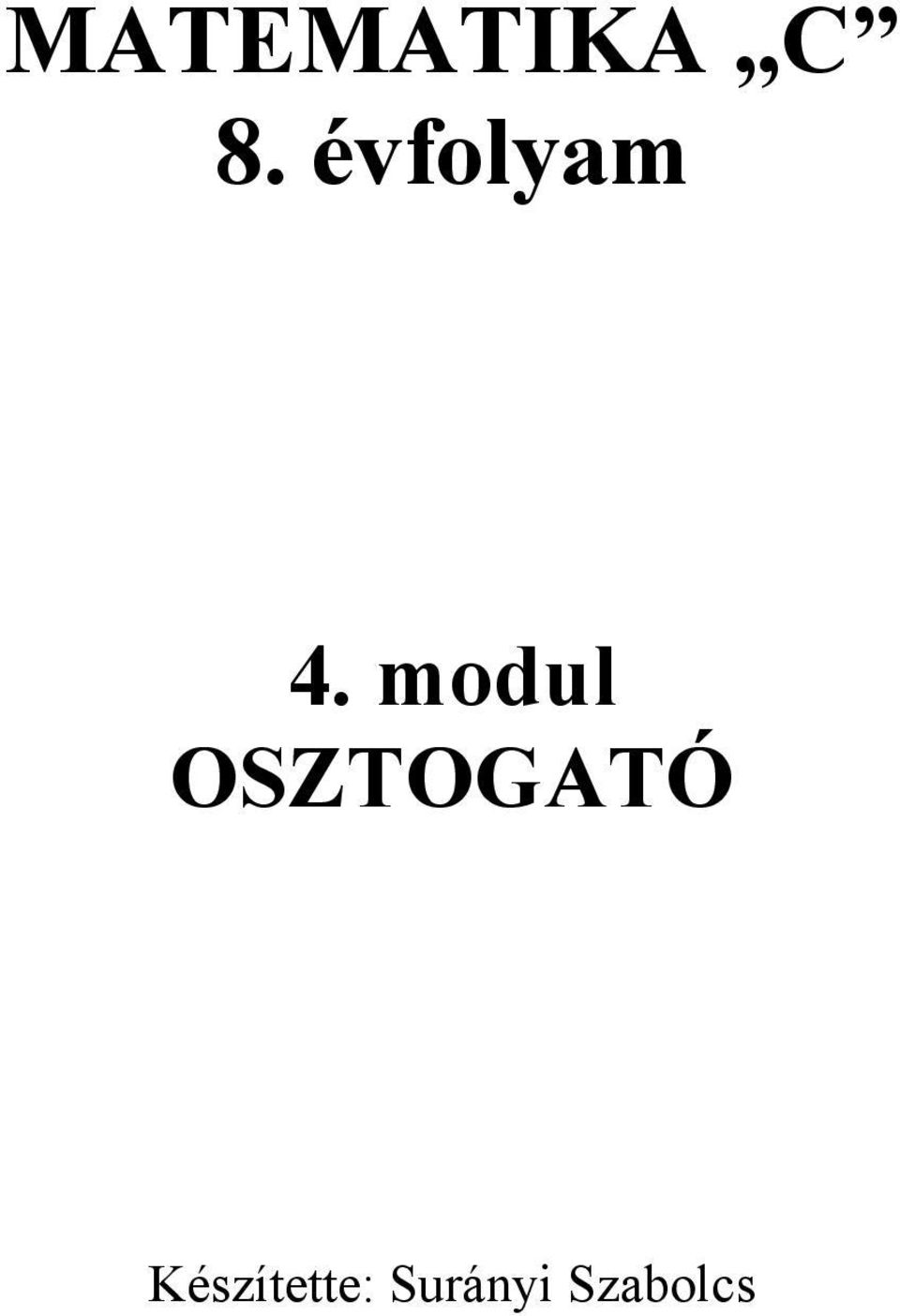 modul OSZTOGATÓ