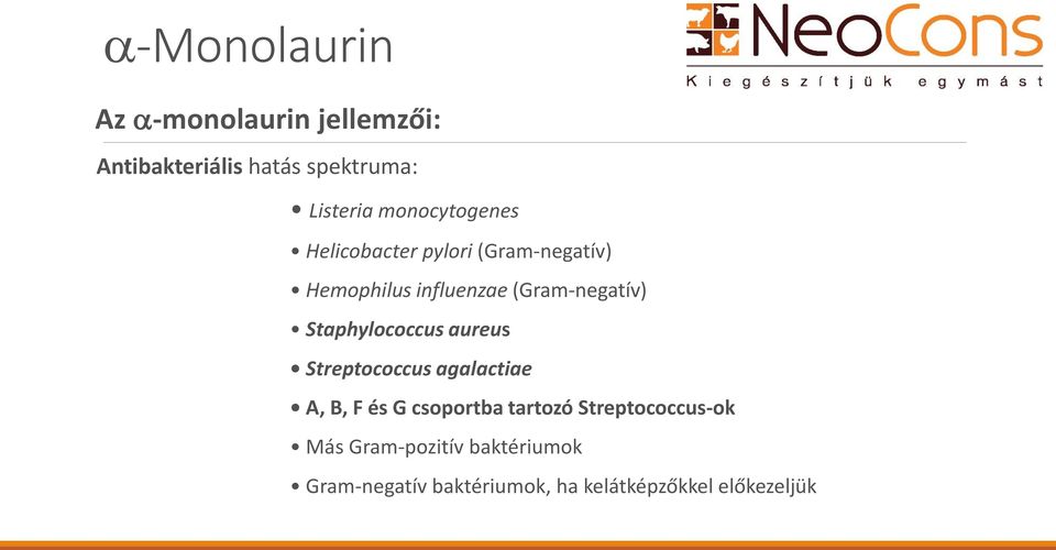 Staphylococcus aureus Streptococcus agalactiae A, B, F és G csoportba tartozó