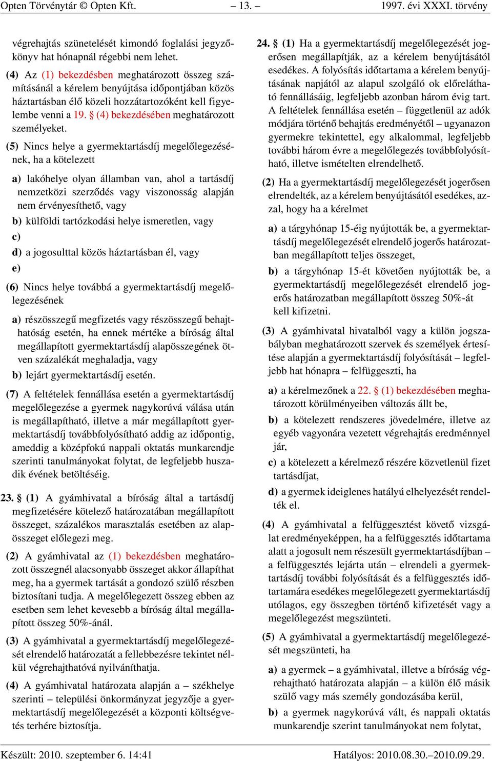 (4) bekezdésében meghatározott személyeket.