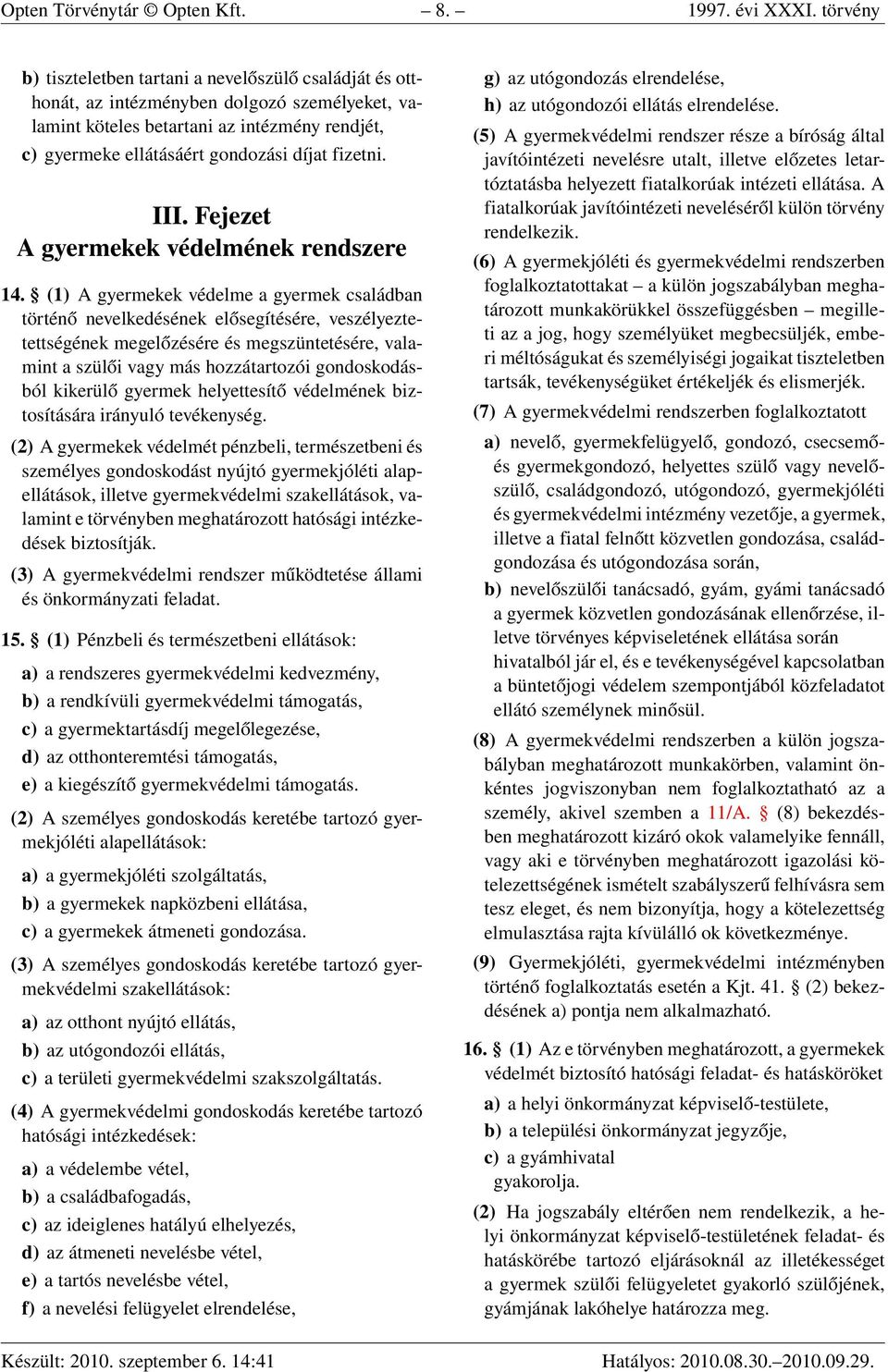 fizetni. III. Fejezet A gyermekek védelmének rendszere 14.