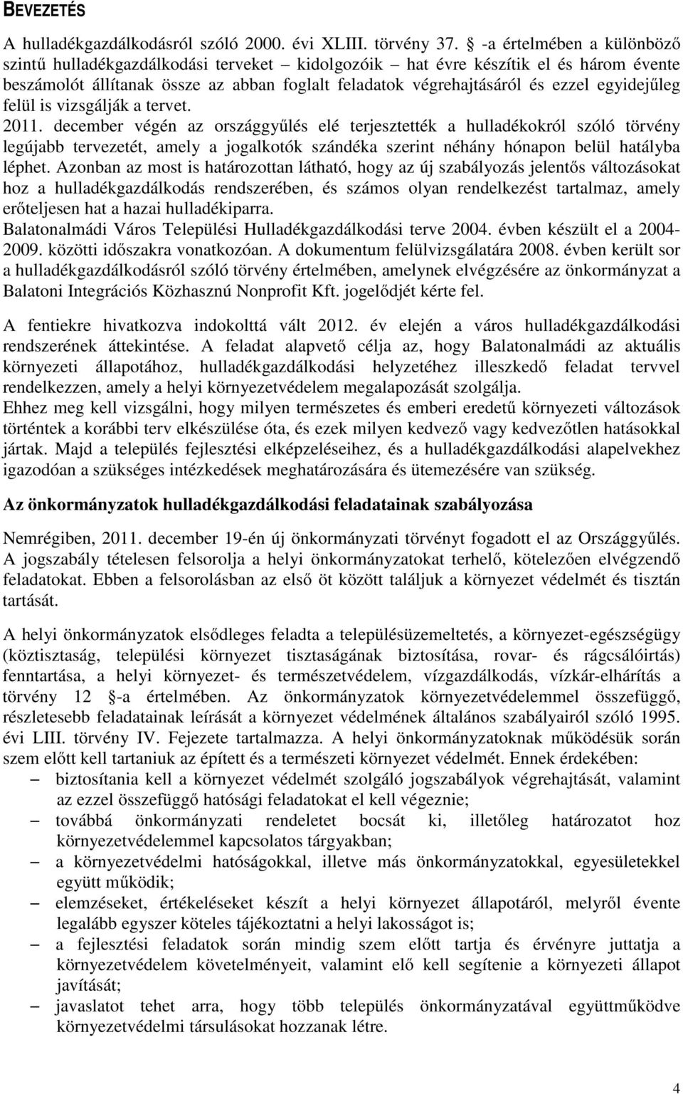 egyidejűleg felül is vizsgálják a tervet. 2011.