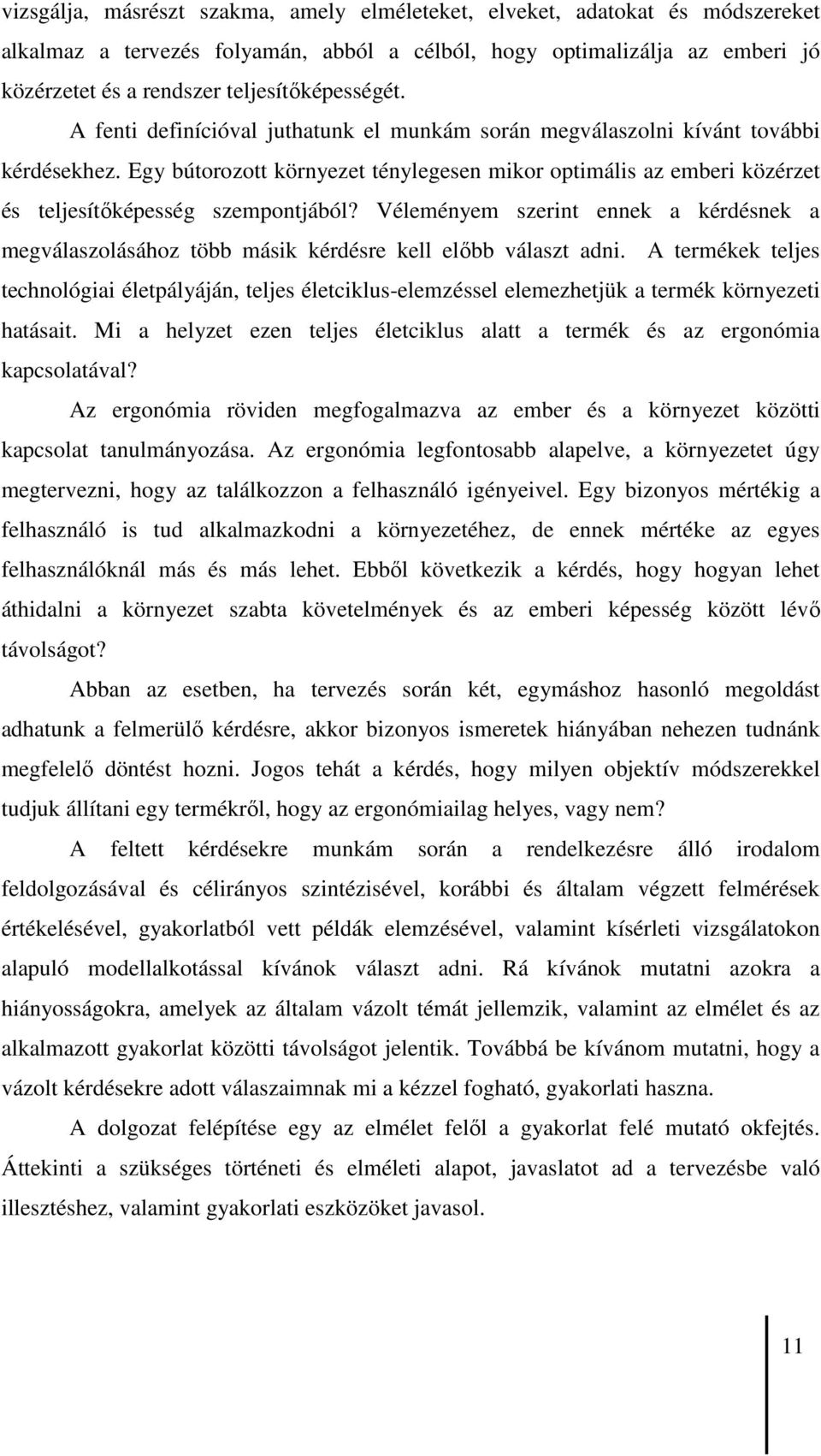 Egy bútorozott környezet ténylegesen mikor optimális az emberi közérzet és teljesítıképesség szempontjából?