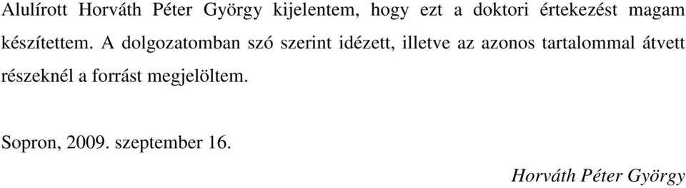 A dolgozatomban szó szerint idézett, illetve az azonos
