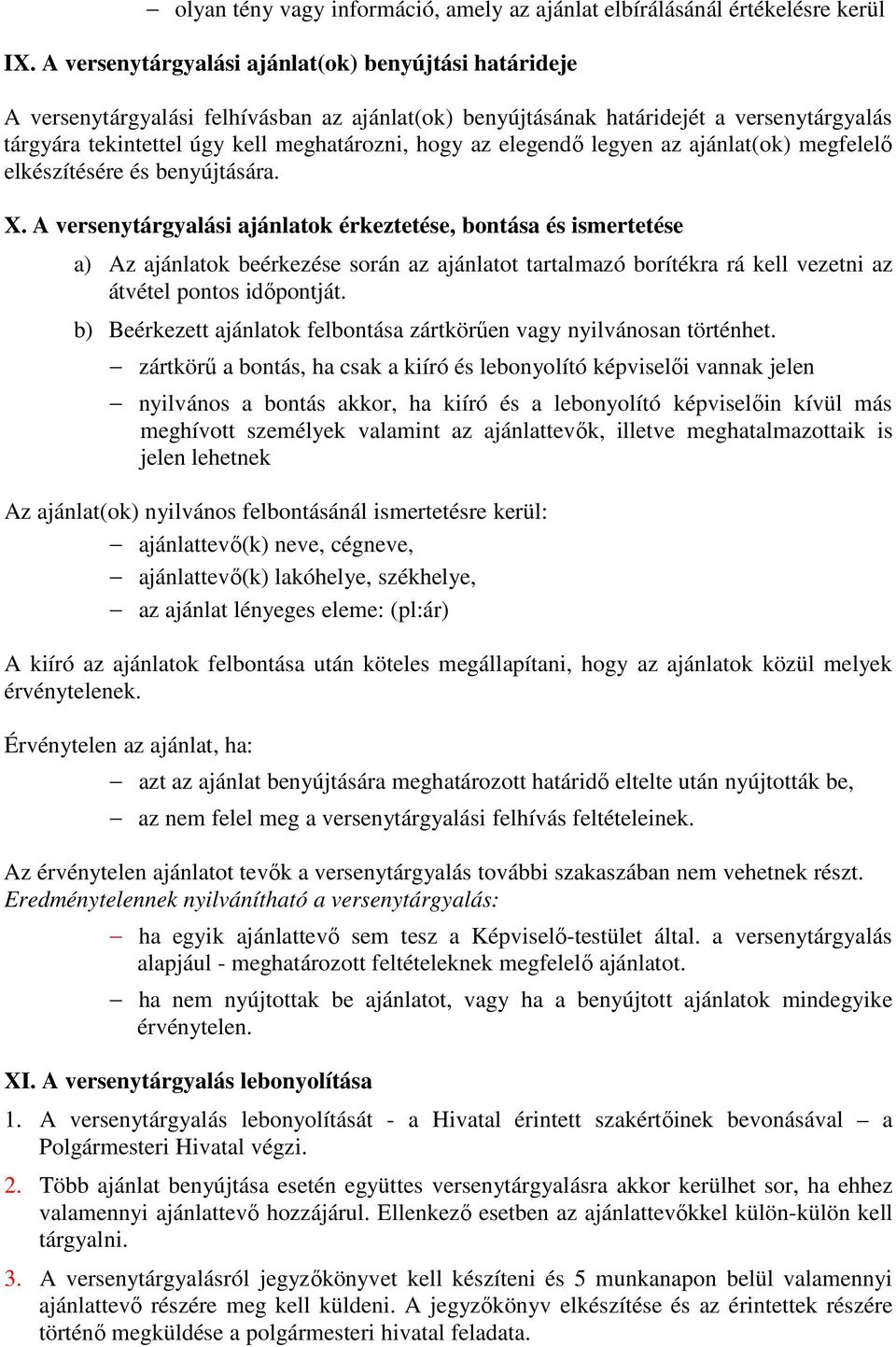 elegendő legyen az ajánlat(ok) megfelelő elkészítésére és benyújtására. X.