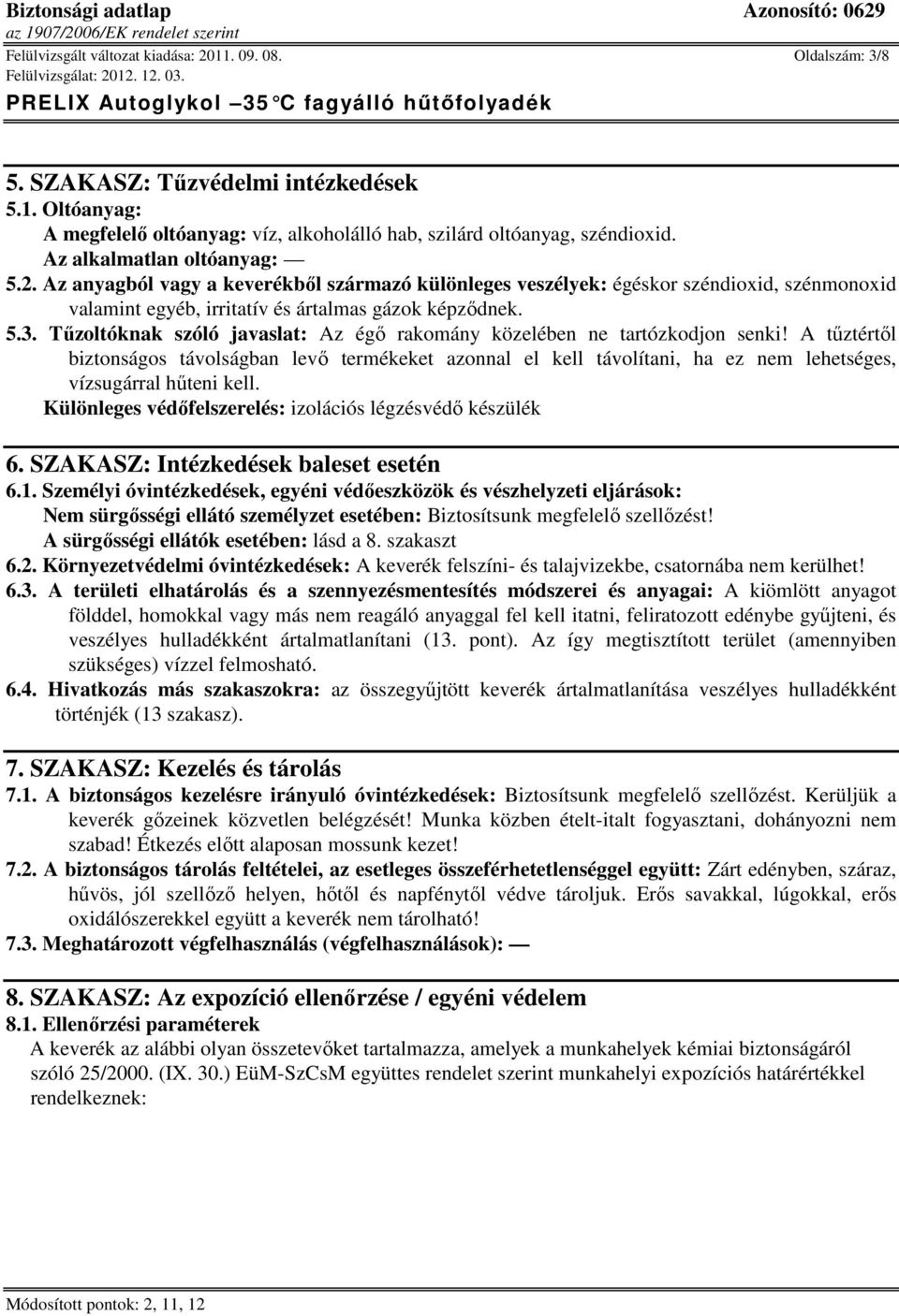 Tűzoltóknak szóló javaslat: Az égő rakomány közelében ne tartózkodjon senki!