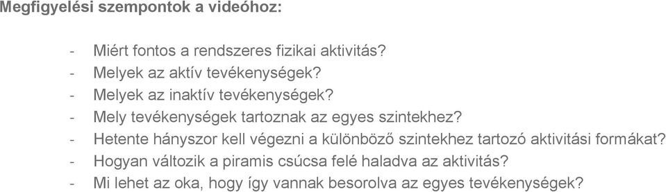 Mely tevékenységek tartoznak az egyes szintekhez?