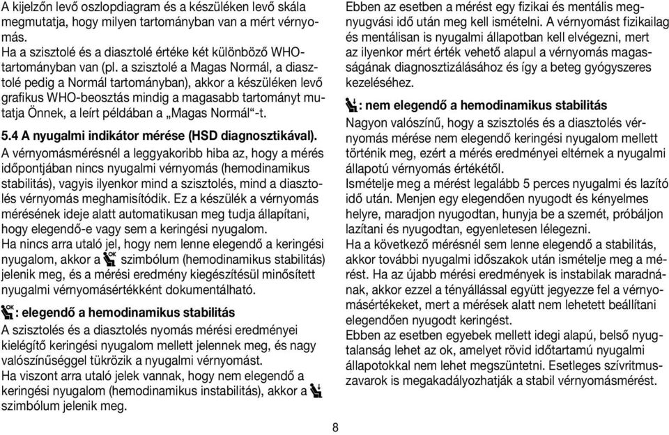 4 A nyugalmi indikátor mérése (HSD diagnosztikával).