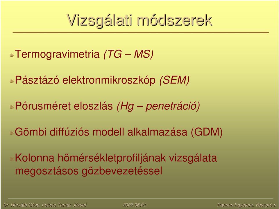 penetráció) Gömbi diffúziós modell alkalmazása (GDM)