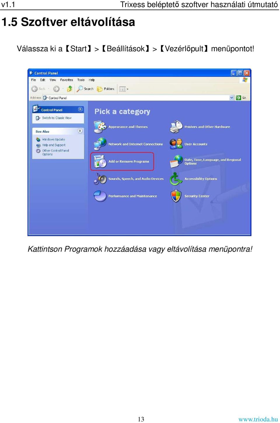 Beállítások > Vezérlőpult menüpontot!