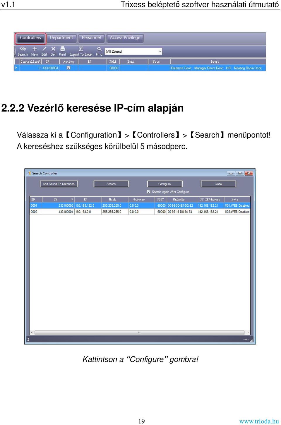 Configuration > Controllers > Search menüpontot!