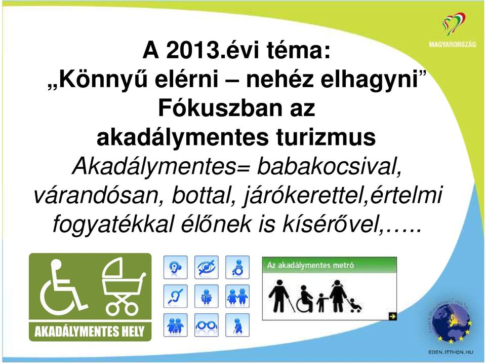 Fókuszban az akadálymentes turizmus