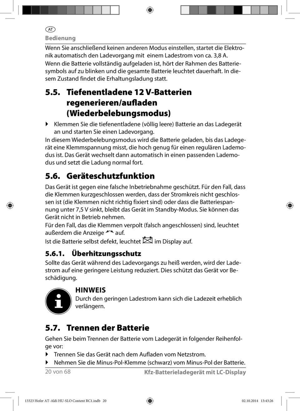 5. Tiefenentladene 12 V-Batterien regenerieren/aufladen (Wiederbelebungsmodus) Klemmen Sie die tiefenentladene (völlig leere) Batterie an das Ladegerät an und starten Sie einen Ladevorgang.