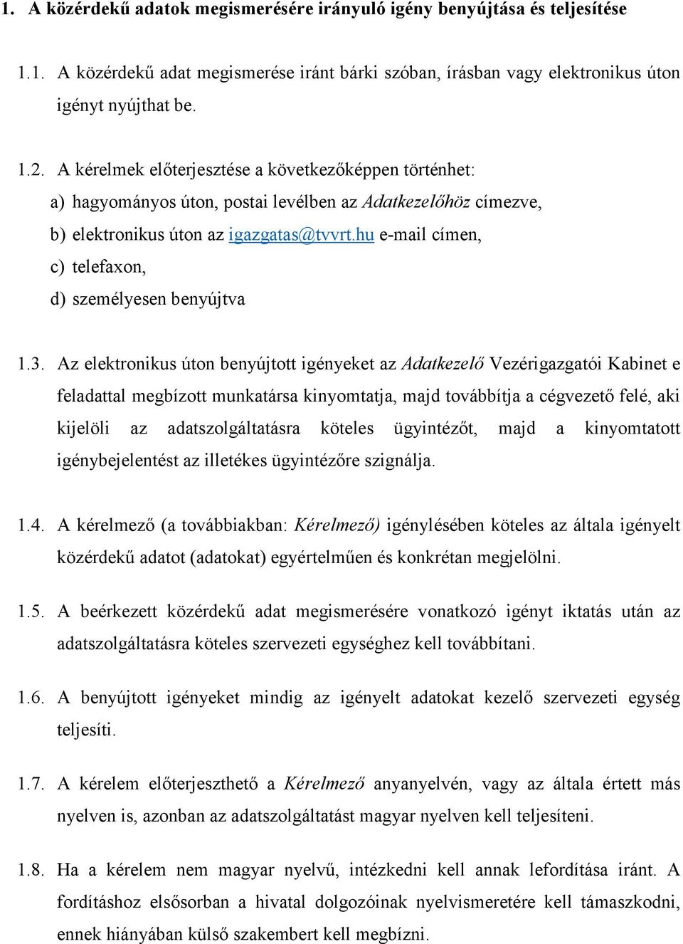 hu e-mail címen, c) telefaxon, d) személyesen benyújtva 1.3.