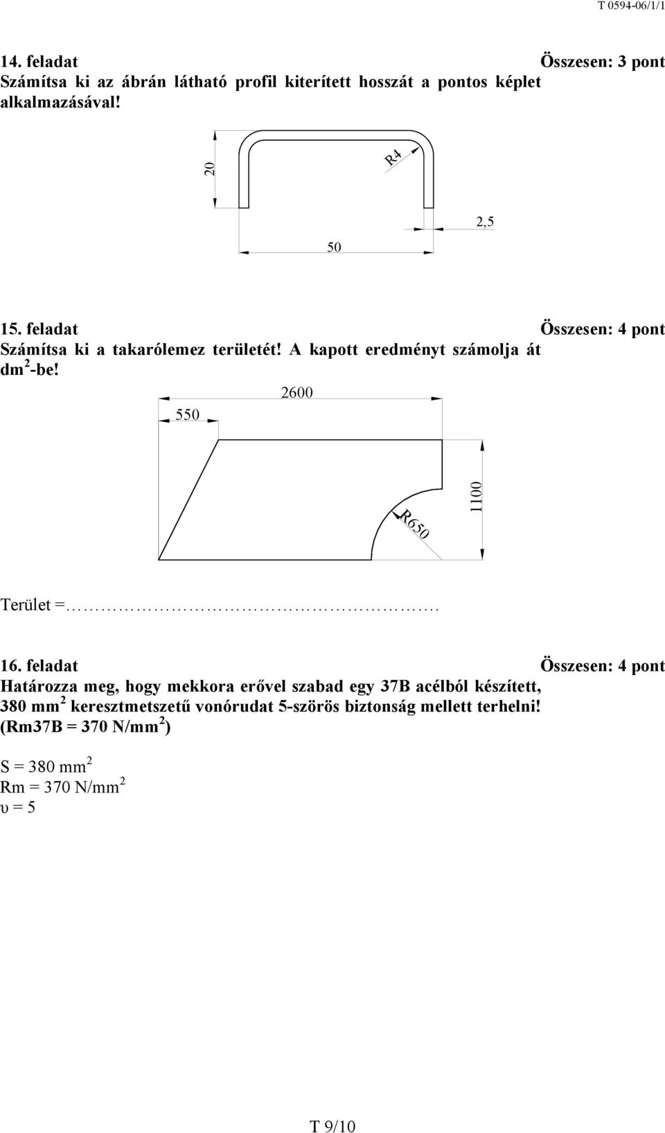 2600 550 R650 1100 Terület =. 16.