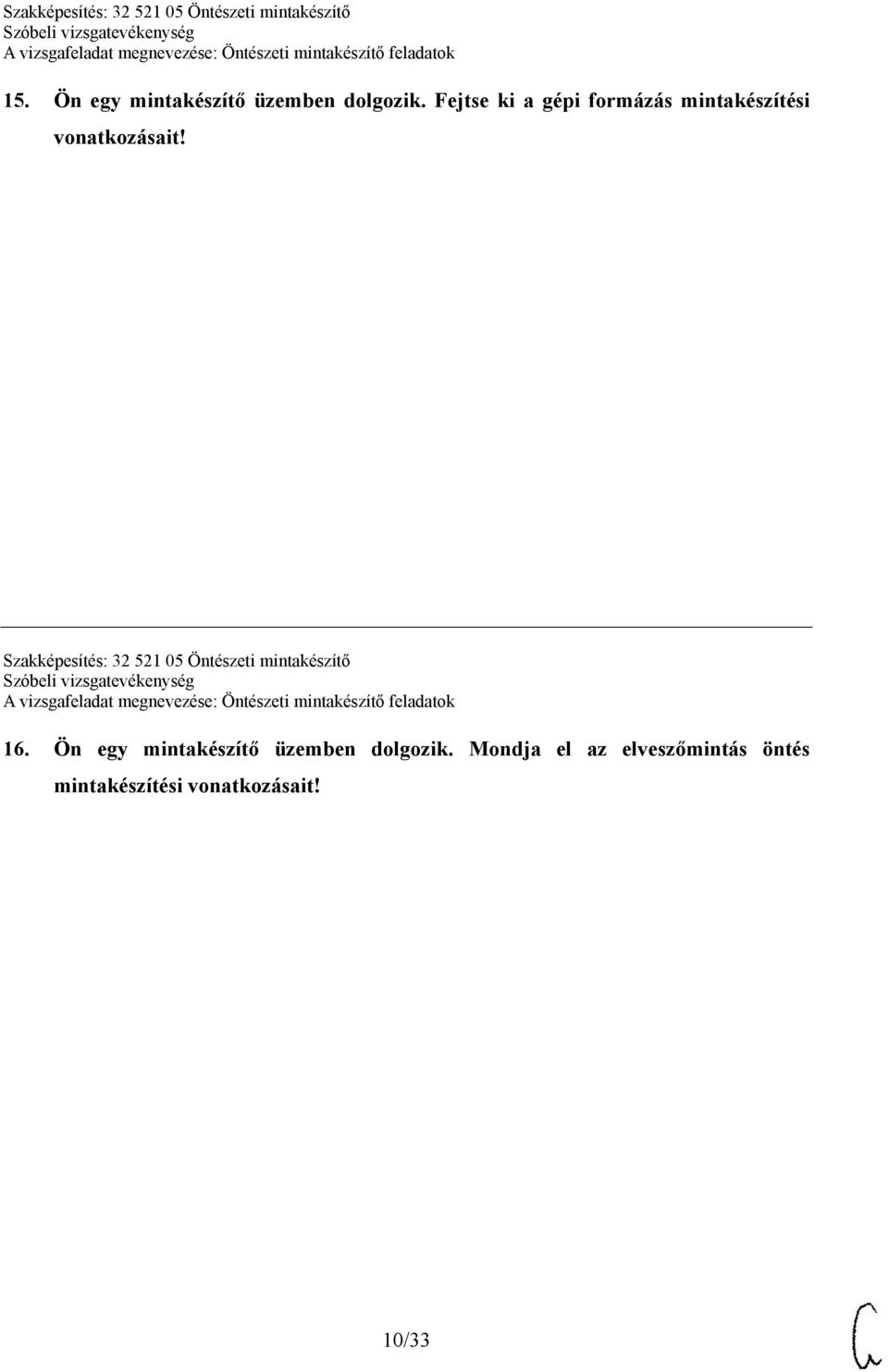 Szakképesítés: 32 521 05 Öntészeti mintakészítő 16.