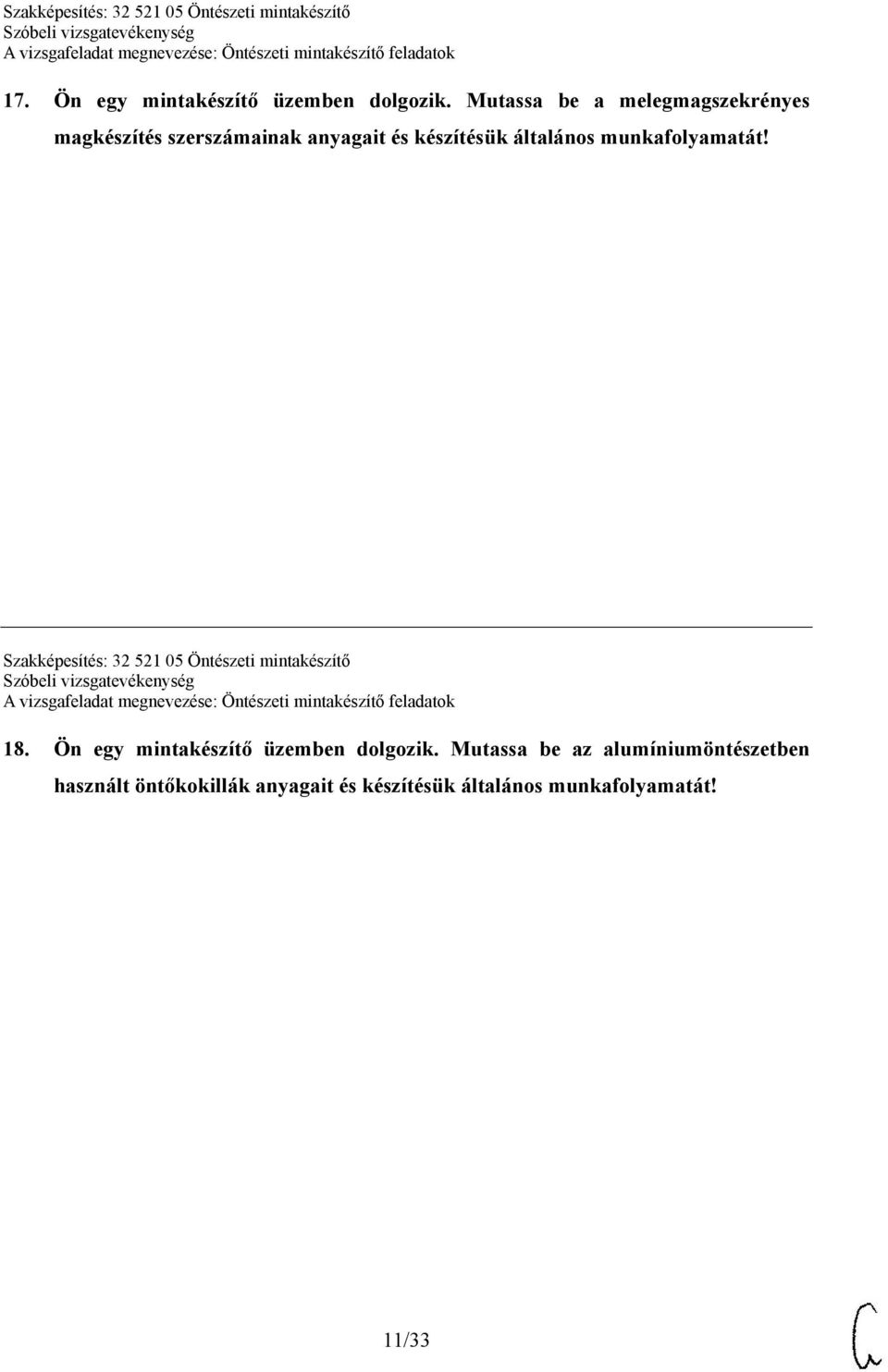 általános munkafolyamatát! Szakképesítés: 32 521 05 Öntészeti mintakészítő 18.
