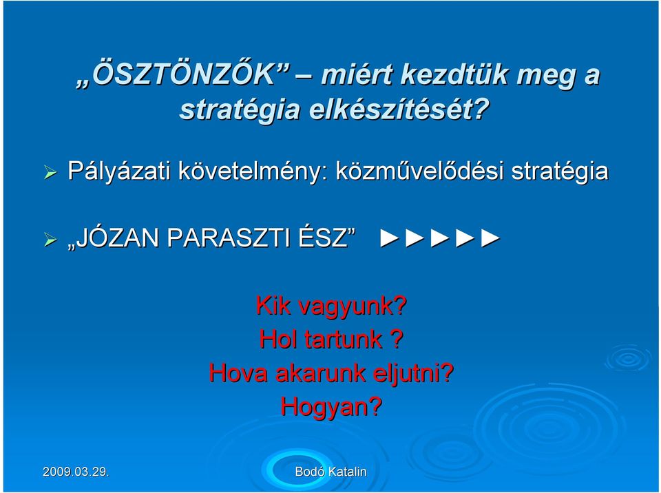 Pályázati követelmk vetelmény: közmk zművelődési