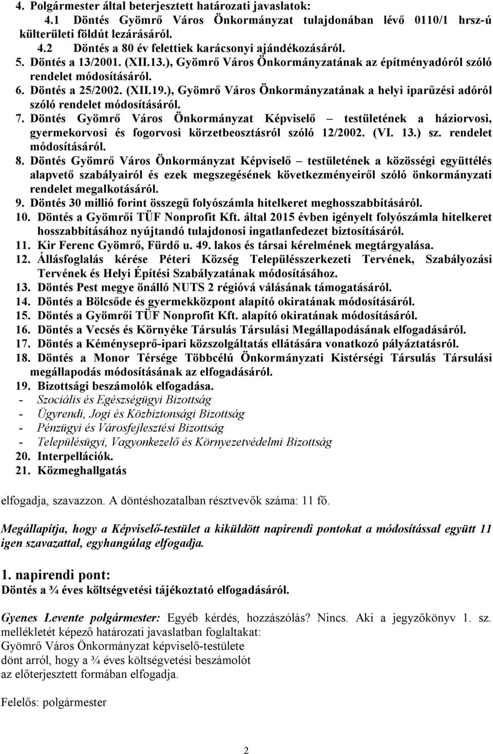 ), Gyömrő Város Önkormányzatának a helyi iparűzési adóról szóló rendelet módosításáról. 7.