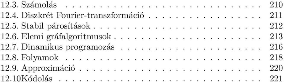 7. Dinamius programozás..................... 216 12.8. Folyamo............................. 218 12.9.