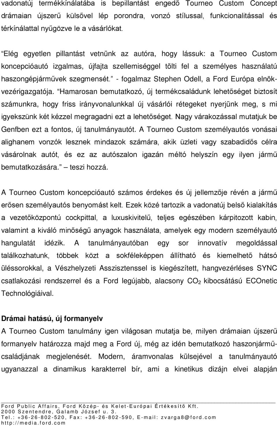 - fogalmaz Stephen Odell, a Ford Európa elnökvezérigazgatója.