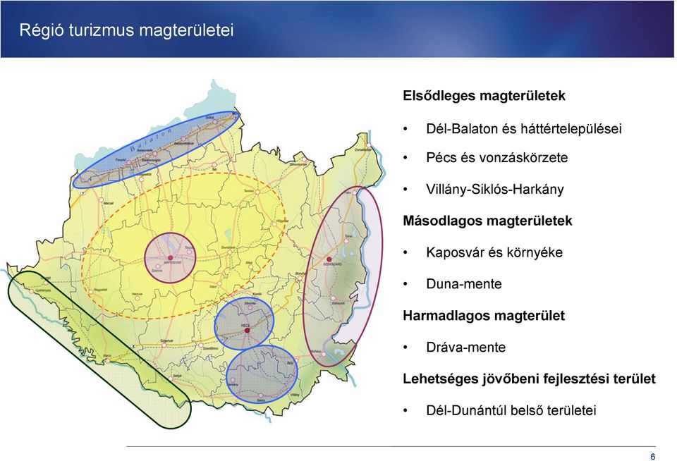 Másodlagos magterületek Kaposvár és környéke Duna-mente Harmadlagos
