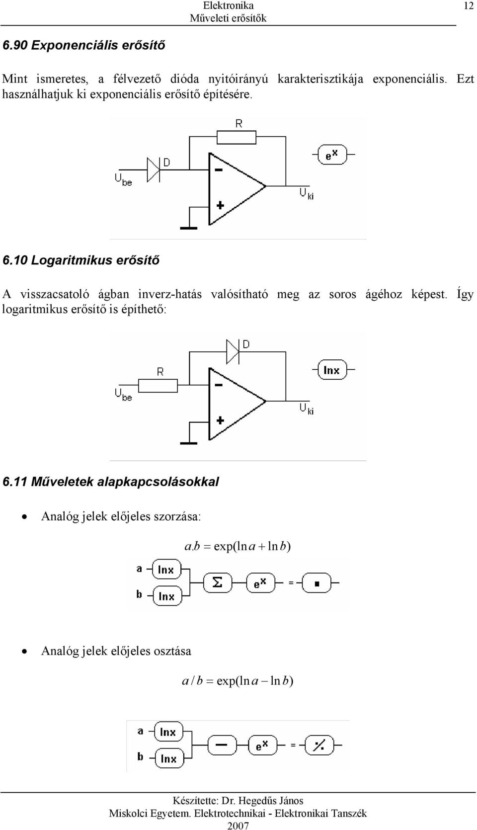 Ezt haználhatuk ki exponenciáli erőítő építéére. 6.