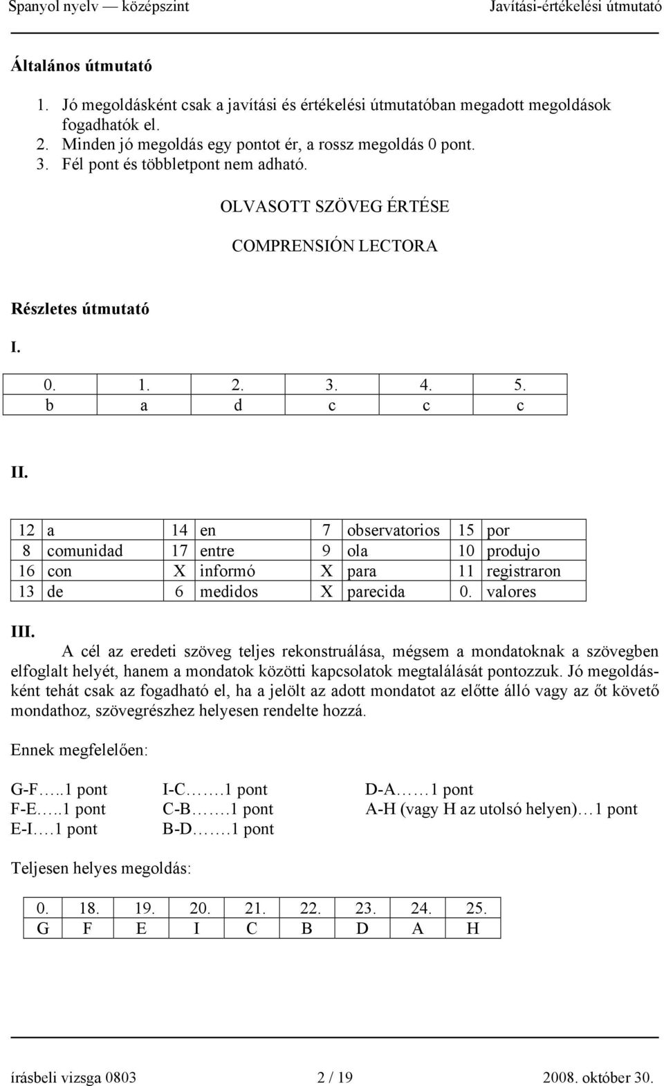 12 a 14 en 7 observatorios 15 por 8 comunidad 17 entre 9 ola 10 produjo 16 con X informó X para 11 registraron 13 de 6 medidos X parecida 0. valores III.