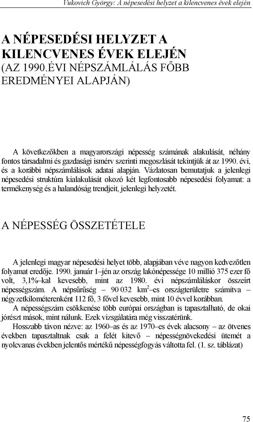 évi, és a korábbi népszámlálások adatai alapján.