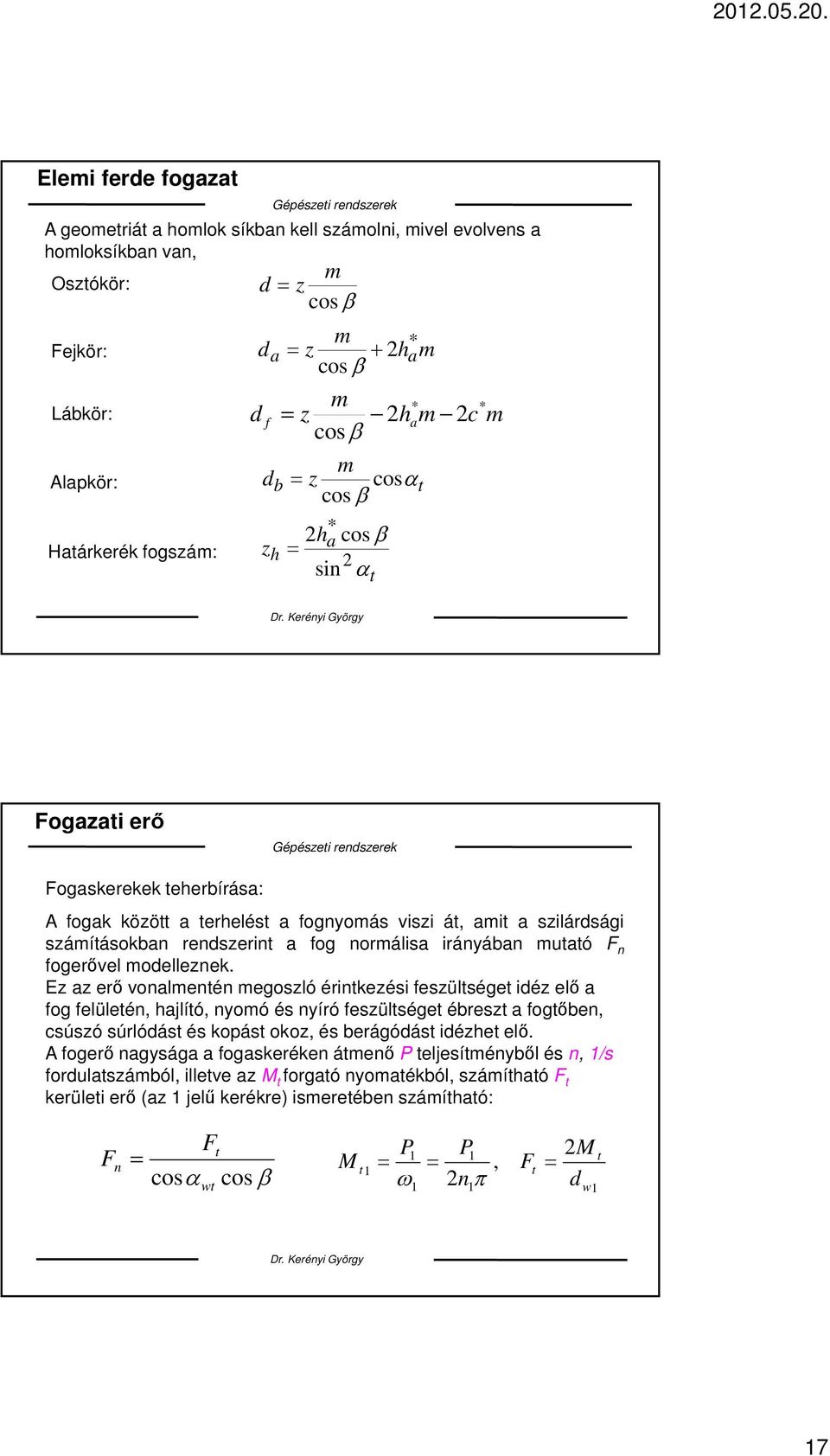 mutató F n fogerővel modelleznek.