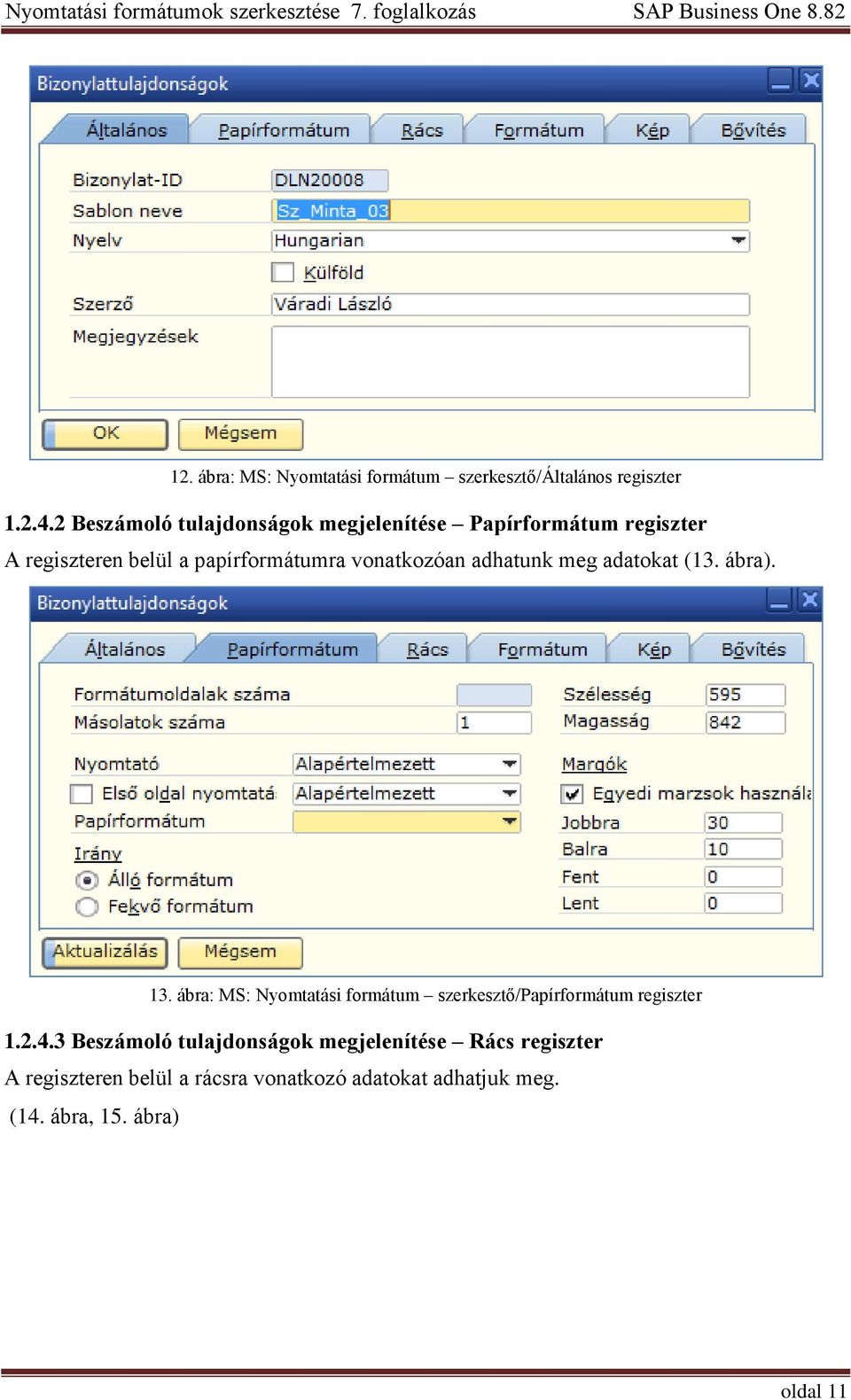 vonatkozóan adhatunk meg adatokat (13. ábra). 13.