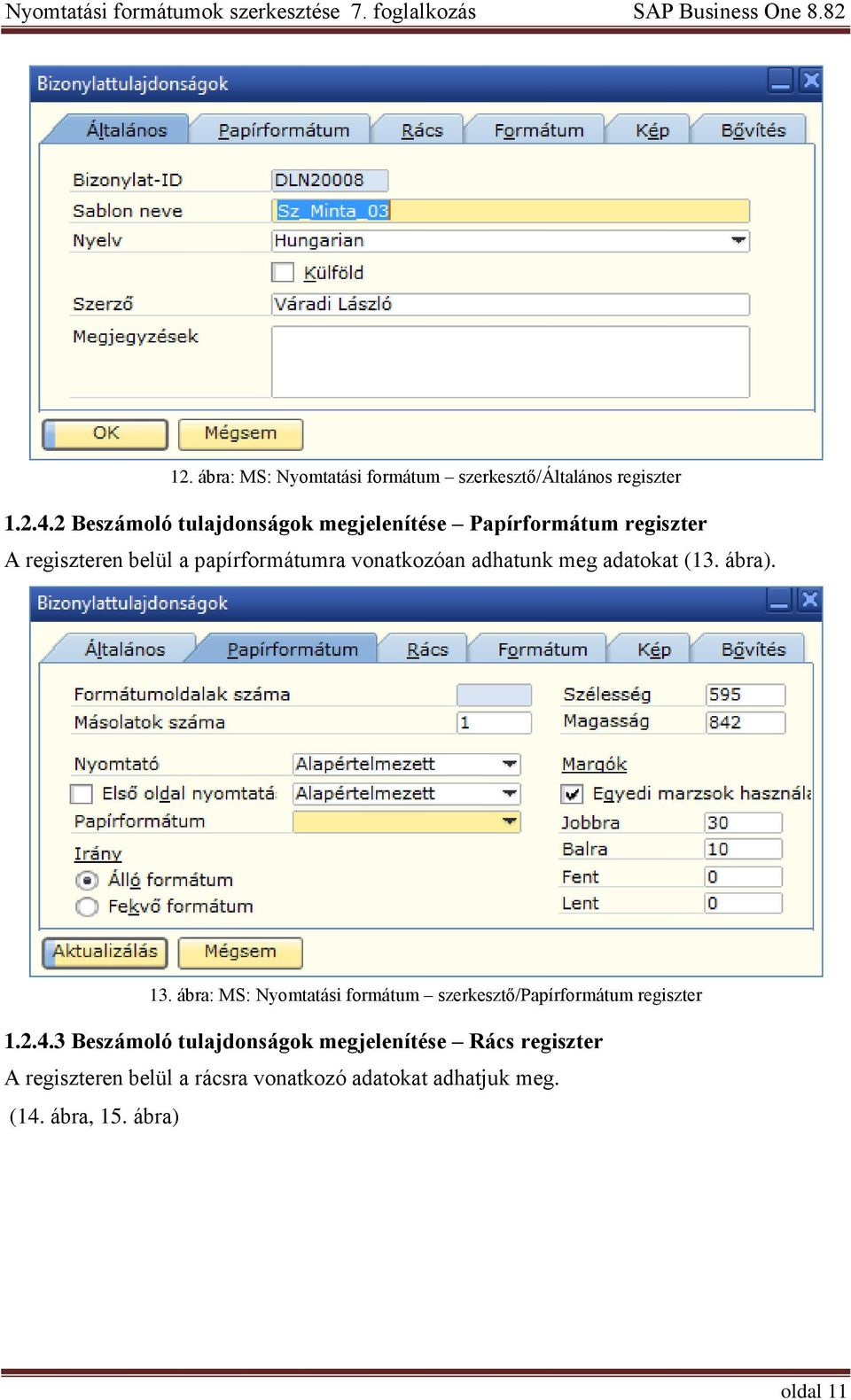 vonatkozóan adhatunk meg adatokat (13. ábra). 13.