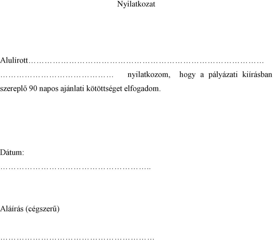 szereplő 90 napos ajánlati