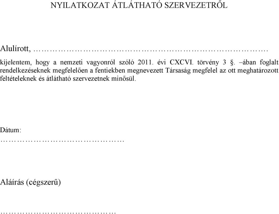 ában foglalt rendelkezéseknek megfelelően a fentiekben megnevezett
